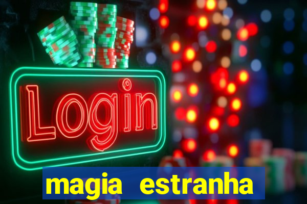 magia estranha filme completo dublado google drive